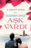 &Ouml;l&uuml;mden &Ouml;nce Aşk Vardı