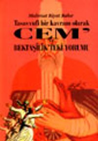 Tasavvufi ve Kavram Olarak Cem ve Bektaşilik'teki Yorumu
