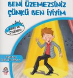 Beni Üzemezsiniz Çünkü Ben İyiyim / Azim ve Güven