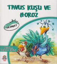 Tavus Kuşu ve Horoz / Nezaket