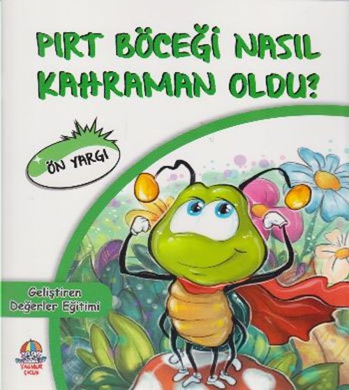 Pırt Böceği Nasıl Kahraman Oldu? / Ön Yargı