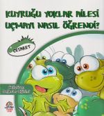 Kuyruğu Yoklar Ailesi Uçmayı Nasıl Öğrendi / Cesaret