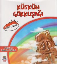 Küskün Gökkuşağı / Doğa Sevgisi