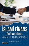 İslami Finans &Uuml;r&uuml;nlerinde Akitlerin Birleştirilmesi