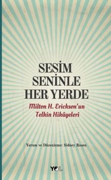 Sesim Seninle Her Yerde & Milton H. Erickson'un Telkin Hikayeleri