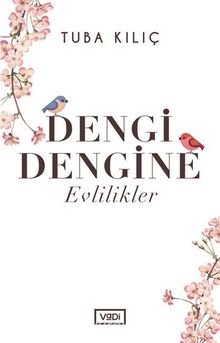 Dengi Dengine Evlilikler - Tuba Kılıç