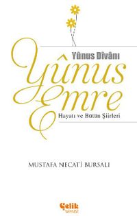 Yunus Emre Hayatı ve Bütün Şiirleri