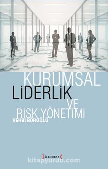 Kurumsal Liderlik ve Risk Yönetimi - Vehbi Görgülü