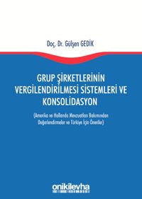 Grup Şirketlerinin Vergilendirilmesi Sistemleri ve Konsolidasyon