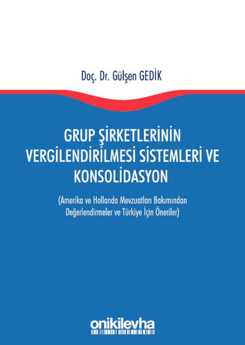 Grup Şirketlerinin Vergilendirilmesi Sistemleri ve Konsolidasyon
