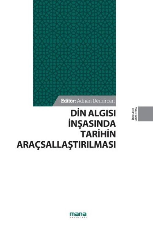 Din Algısı İnşasında Tarihin Araçsallaştırılması
