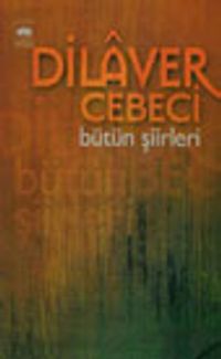 Dilaver Cebeci/ Bütün Şiirleri