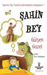 Şahin Bey / Sevimli Tay Fıstık’la Kahramanlık Hikayeleri 1