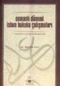 Osmanlı Dönemi İslam Hukuku Çalışmaları