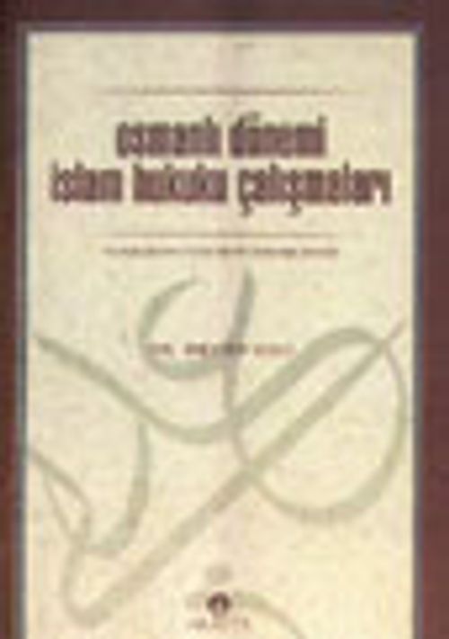Osmanlı Dönemi İslam Hukuku Çalışmaları