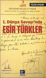 1. Dünya Savaşı'nda Esir Türkler