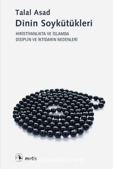 Dinin Soykütükleri - Talal Asad