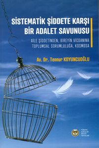 Sistematik Şiddete Karşı Bir Adalet Savunusu & Aile Şiddetinden, Bireyin Vicdanına Toplumsal Sorumluluğa, Kosmosa