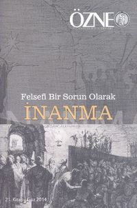 Özne Felsefe Bilim ve Sanat Yazıları 21. Kitap Güz 2014
