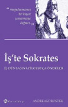 İş'te Sokrates & İş Dünyasına Filozofça Öneriler