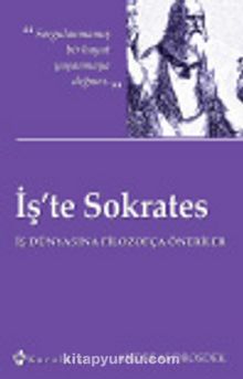 İş'te Sokrates & İş Dünyasına Filozofça Öneriler - Andreas Drosdek