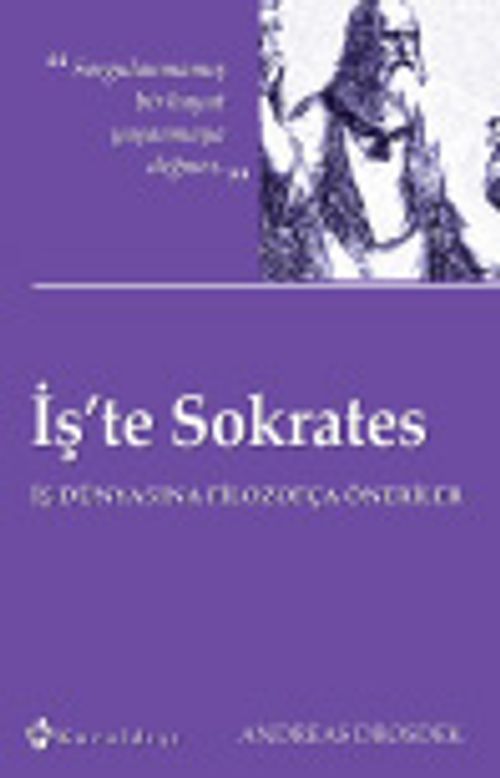 İş'te Sokrates & İş Dünyasına Filozofça Öneriler