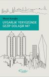 Uygarlık Yery&uuml;z&uuml;nde Gezip Dolaşır mı?