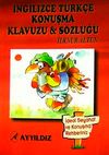 İngilizce T&uuml;rk&ccedil;e Konuşma Kılavuzu S&ouml;zl&uuml;ğ&uuml;