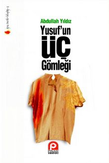Yusuf'un Üç Gömleği - Abdullah Yıldız