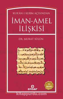 Kur'an-ı Kerim Açısından İman Amel İlişkisi - Murat Sülün