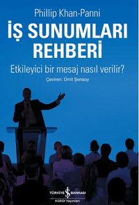 İş Sunumları Rehberi & Etkileyici Bir Mesaj Nasıl Verilir?