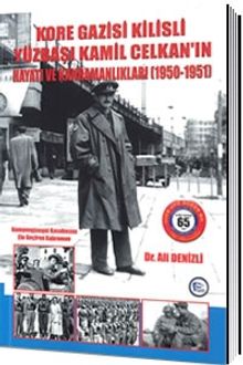 Kore Gazisi Kilisli Yüzbaşı Kamil Celkan’ın Hayatı ve Kahramanlıkları  (1950-1951)