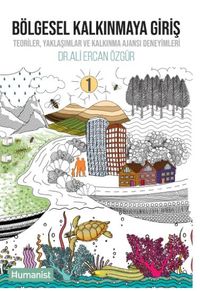 Bölgesel Kalkınmaya Giriş & Teoriler, Yaklaşımlar ve Kalkınma Ajansı Deneyimleri 