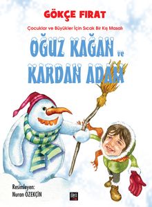 Oğuz Kağan ve Kardan Adam & Çocuklar ve Büyükler için Sıcak Bir Kış Masalı