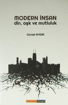 Modern İnsan & Din, Aşk ve Mutluluk