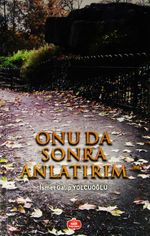 Onu da Sonra Anlatırım