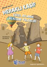 Güzel Atların Ülkesi'ne Yolculuk / Meraklı Kaşif