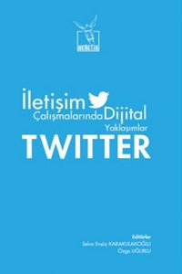 Twitter & İletişim Çalışmalarından Dijital  Yaklaşımlar