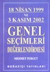 18 Nisan 1999 ve 3 Kasım 2002 Genel Se&ccedil;imleri Değerlendirmesi