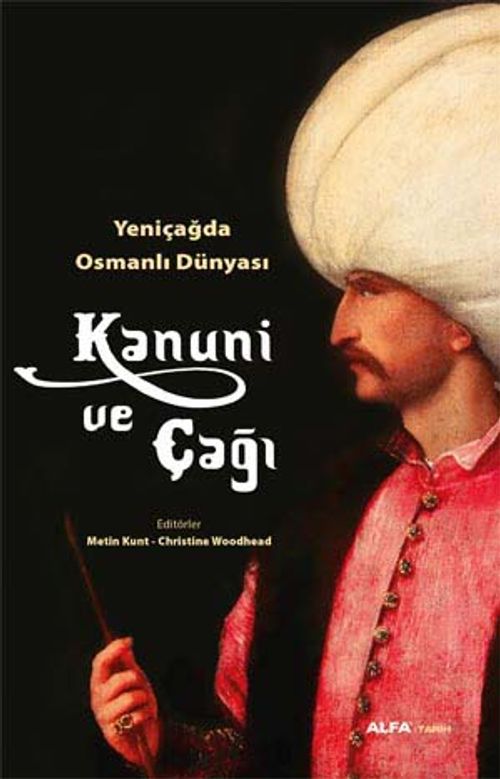 Kanuni ve Çağı & Yeniçağda Osmanlı Dünyası