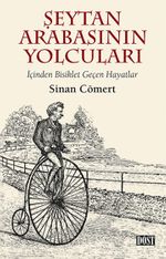 Şeytan Arabasının Yolcuları & İçinden Bisiklet Geçen Hayatlar