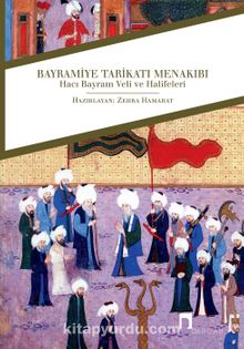 Bayramiye Tarikatı Menakıbı & Hacı Bayram Veli ve Halifeleri