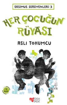 Her Çocuğun Rüyası / Eksimus Serüvenleri 3 - Aslı Tohumcu