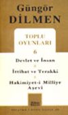 Toplu Oyunları 6 / Devlet ve İnsan - İttihat ve Terakki - Hakimiyet-i Milliye Aşevi