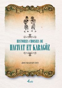 Hıstoıres Choısıes de Hacivat - Karagöz (Fransızca Seçme Hikayeler  Hacivat - Karagöz)