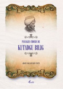 Passages Choısıs De Kutadgu Bilig (Fransızca Seçme Hikayeler Kutadgu Bilig) - Zeynep Üstün