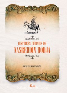 Hıstoıres Choısıes de Nasreddin Hodja (Fransızca Seçme Hikayeler Nasreddin Hoca) - Demet Küçük