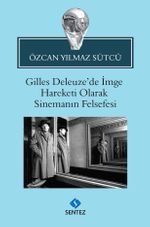 Gilles Deleuze'de İmge Hareketi Olarak Sinemanın Felsefesi