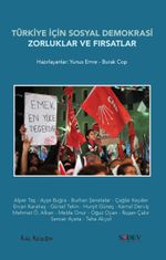 Türkiye İçin Sosyal Demokrasi & Zorluklar ve Fırsatlar