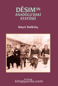 Desım'ın Anadolu'daki Statüsü - Hayri Dalkılıç